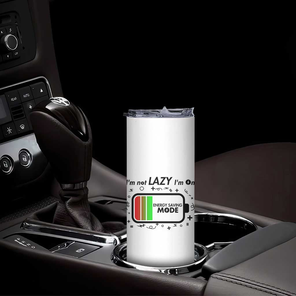 Funny Sarcastic Saying Skinny Tumbler I Am On Energy Saving Mode TS12 Print Your Wear