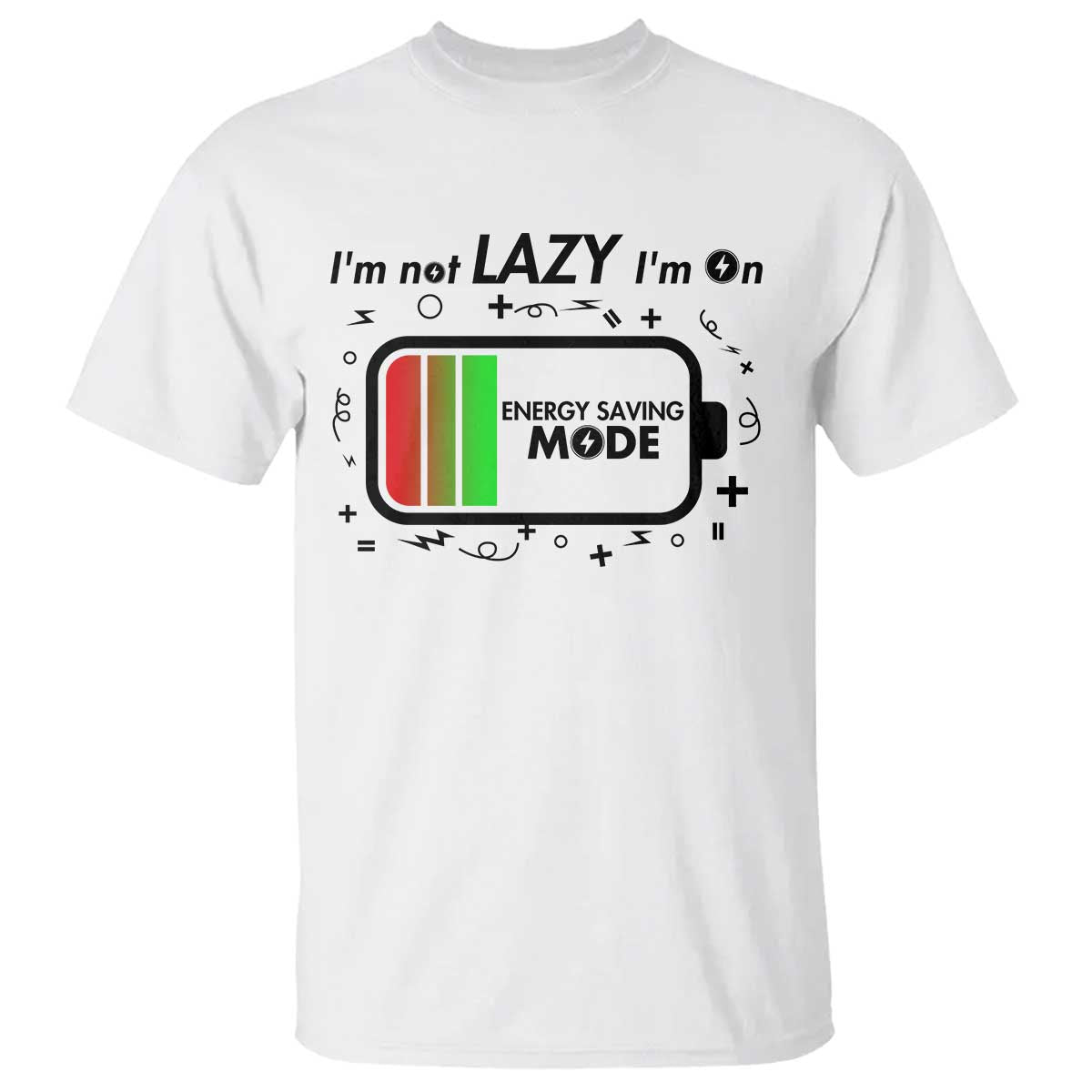 Funny Sarcastic Saying T Shirt I Am On Energy Saving Mode TS12 White Print Your Wear