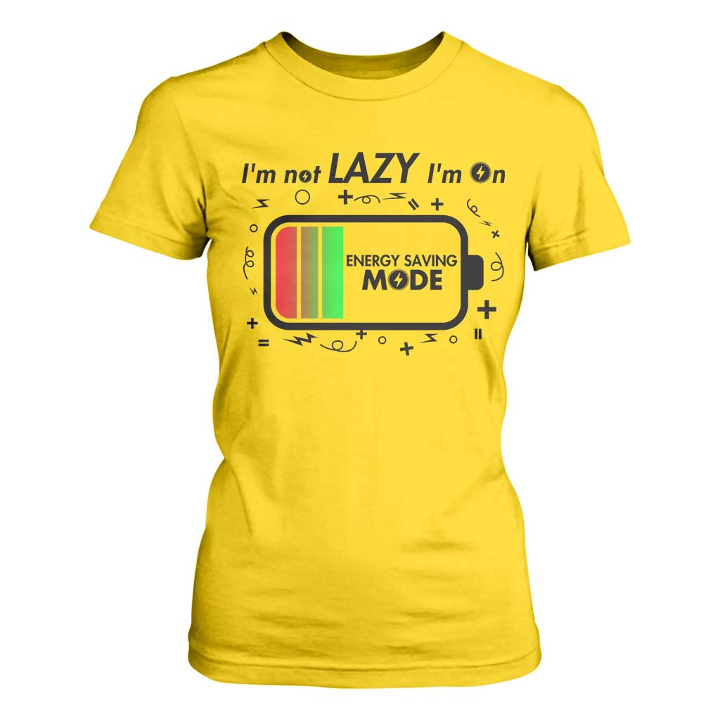 Funny Sarcastic Saying T Shirt For Women I Am On Energy Saving Mode TS12 Daisy Print Your Wear
