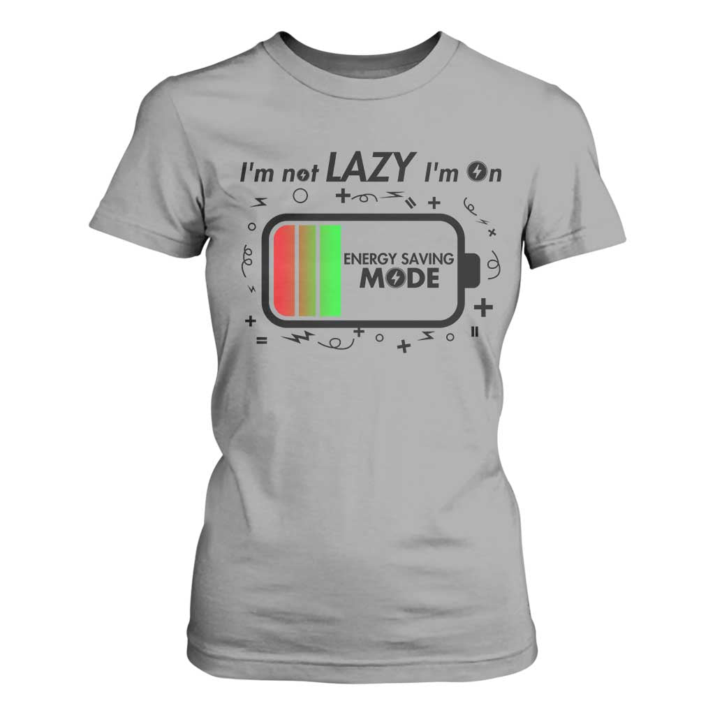 Funny Sarcastic Saying T Shirt For Women I Am On Energy Saving Mode TS12 Sport Gray Print Your Wear