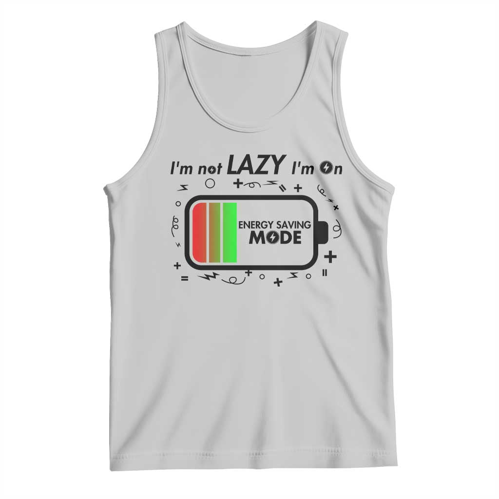 Funny Sarcastic Saying Tank Top I Am On Energy Saving Mode TS12 Ash Print Your Wear