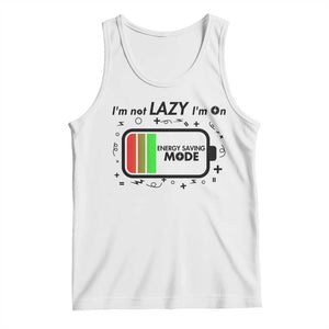 Funny Sarcastic Saying Tank Top I Am On Energy Saving Mode TS12 White Print Your Wear