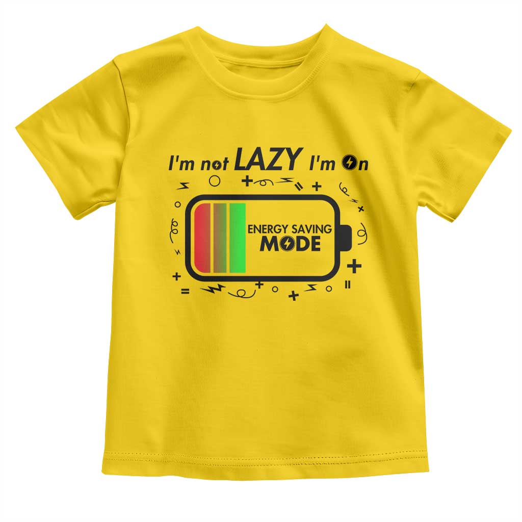 Funny Sarcastic Saying Toddler T Shirt I Am On Energy Saving Mode TS12 Daisy Print Your Wear