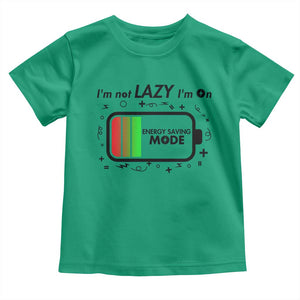 Funny Sarcastic Saying Toddler T Shirt I Am On Energy Saving Mode TS12 Irish Green Print Your Wear