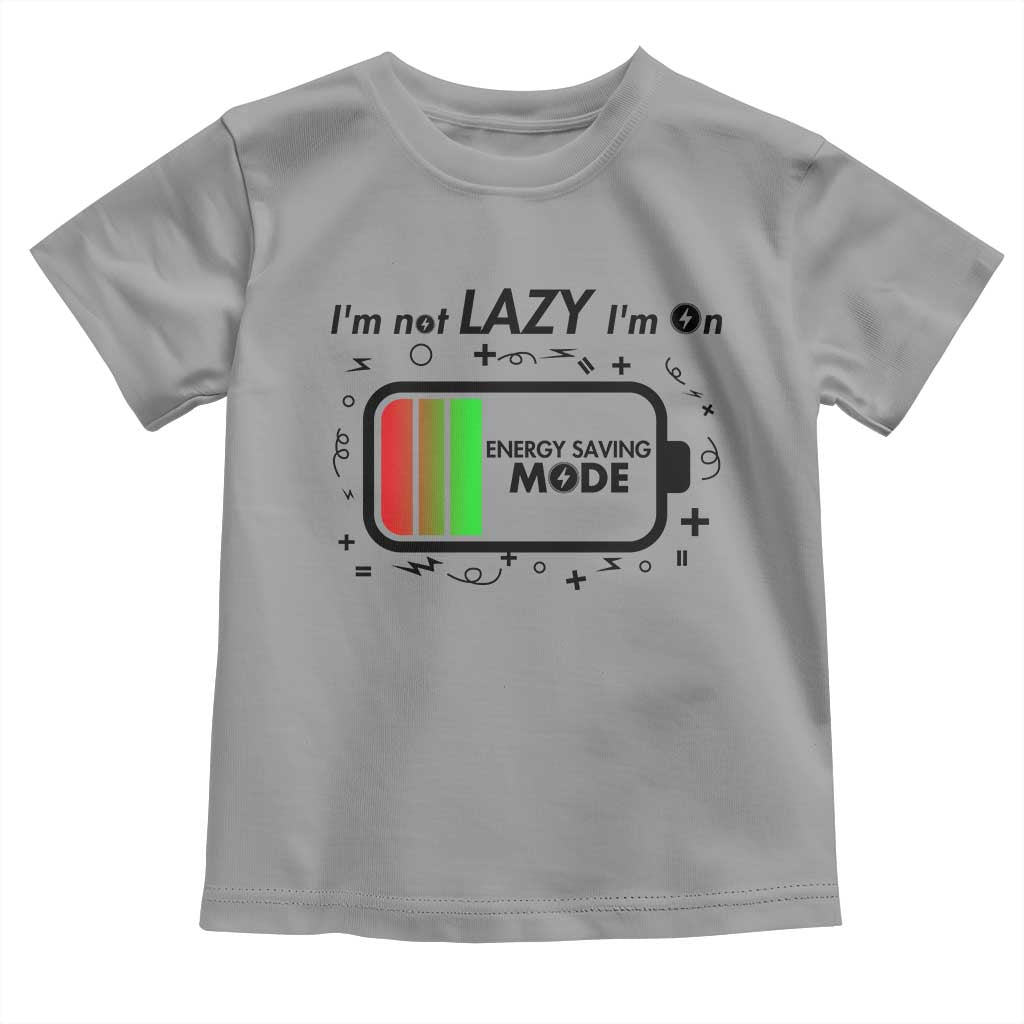 Funny Sarcastic Saying Toddler T Shirt I Am On Energy Saving Mode TS12 Sport Gray Print Your Wear