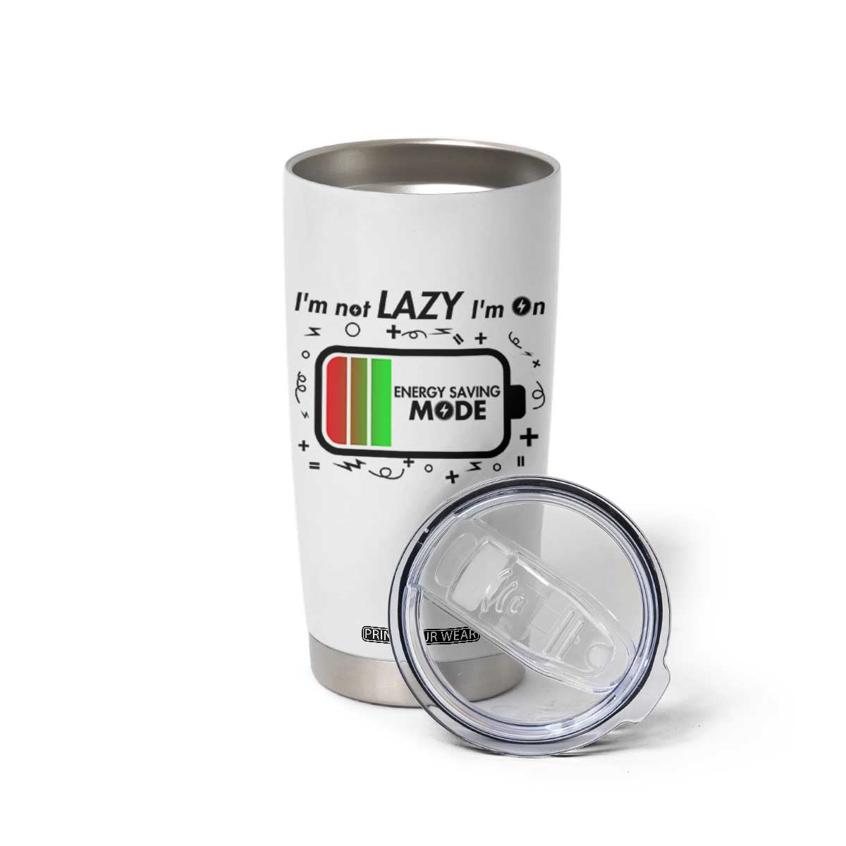 Funny Sarcastic Saying Tumbler Cup I Am On Energy Saving Mode TS12 Print Your Wear