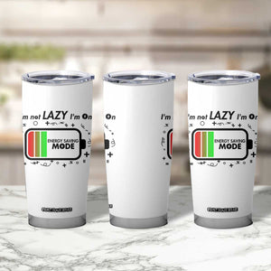 Funny Sarcastic Saying Tumbler Cup I Am On Energy Saving Mode TS12 Print Your Wear