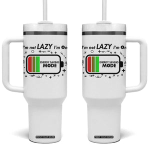 Funny Sarcastic Saying Tumbler With Handle I Am On Energy Saving Mode TS12 One Size: 40 oz White Print Your Wear