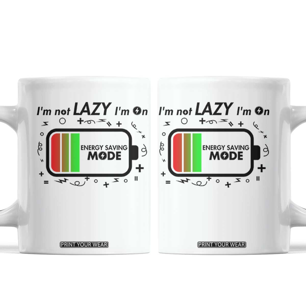 Funny Sarcastic Saying Coffee Mug I Am On Energy Saving Mode TS12 White Print Your Wear