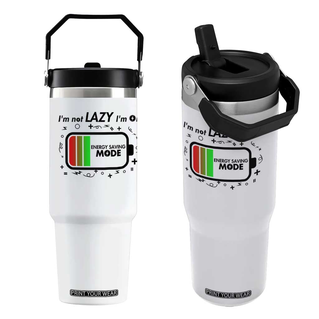 Funny Sarcastic Saying Flip Straw Tumbler I Am On Energy Saving Mode TS12 One Size: 30 oz White Print Your Wear