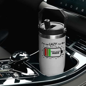 Funny Sarcastic Saying Flip Straw Tumbler I Am On Energy Saving Mode TS12 Print Your Wear
