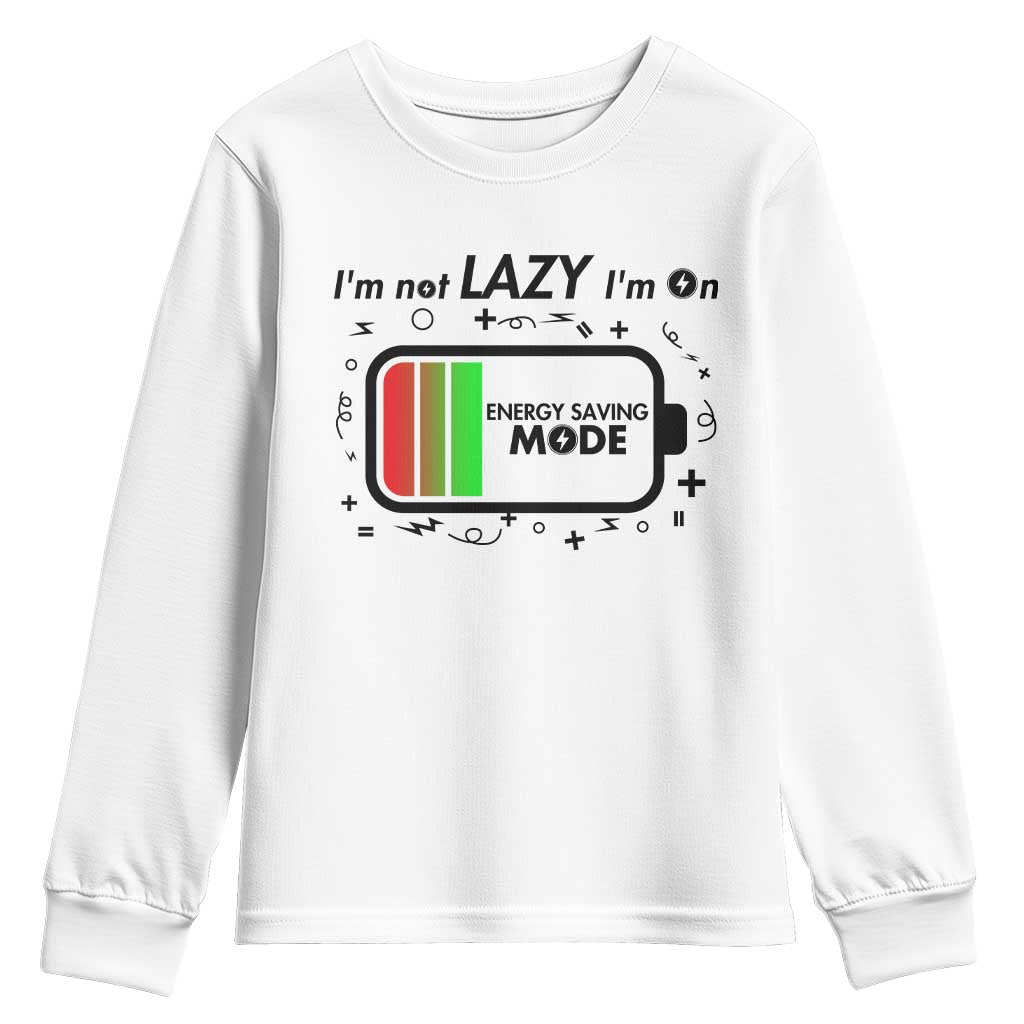 Funny Sarcastic Saying Youth Sweatshirt I Am On Energy Saving Mode TS12 White Print Your Wear