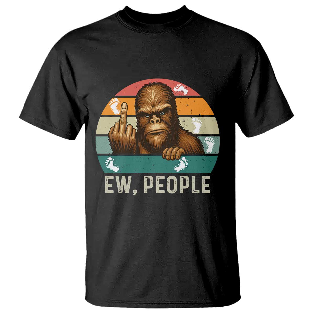Bigfoot Lover T Shirt Funny Ew People Retro Sunset Design TS12 Black Print Your Wear