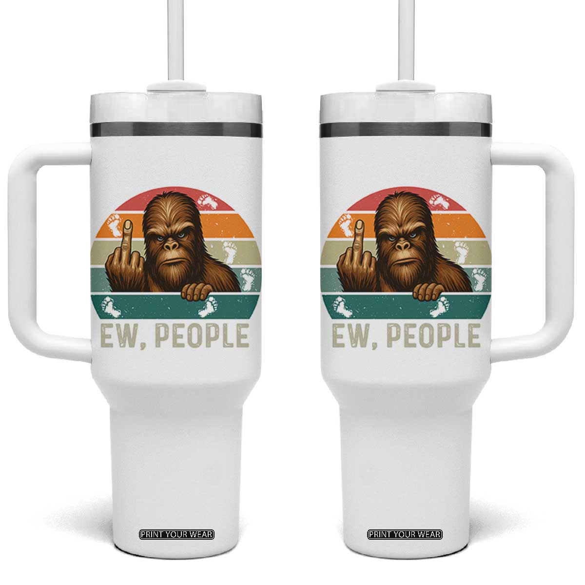 Bigfoot Lover Tumbler With Handle Funny Ew People Retro Sunset Design TS12 One Size: 40 oz White Print Your Wear