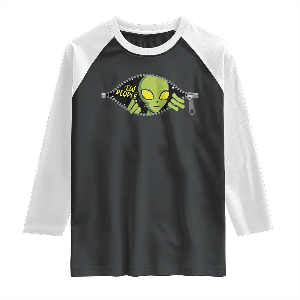 Funny Alien Raglan Shirt Ew People Hater Quote TS12 Black White Print Your Wear