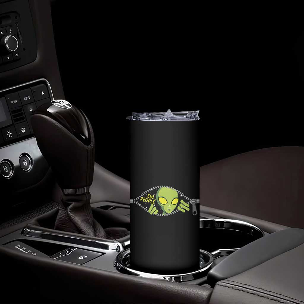 Funny Alien Skinny Tumbler Ew People Hater Quote TS12 Print Your Wear