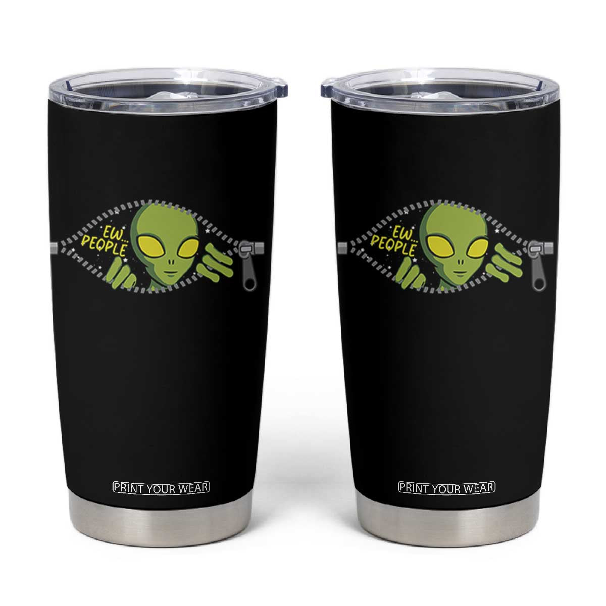 Funny Alien Tumbler Cup Ew People Hater Quote TS12 Black Print Your Wear