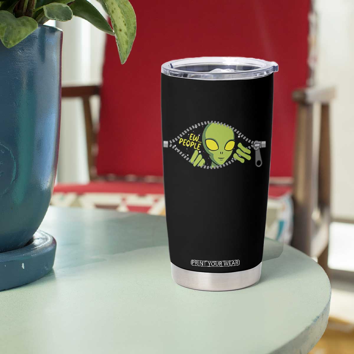 Funny Alien Tumbler Cup Ew People Hater Quote TS12 Print Your Wear