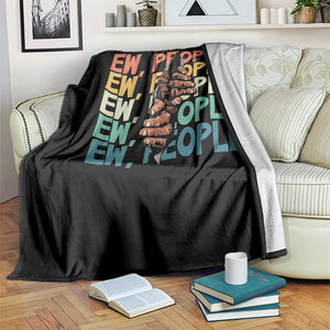 Ew People Hater Throw Blanket Funny Bigfoot Sarcastic Quote TS12 Print Your Wear