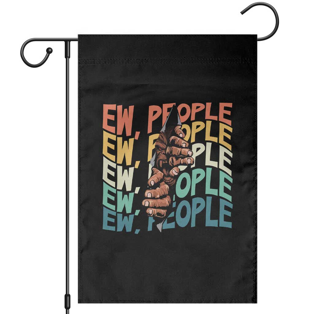 Ew People Hater Garden Flag Funny Bigfoot Sarcastic Quote TS12 Black Print Your Wear