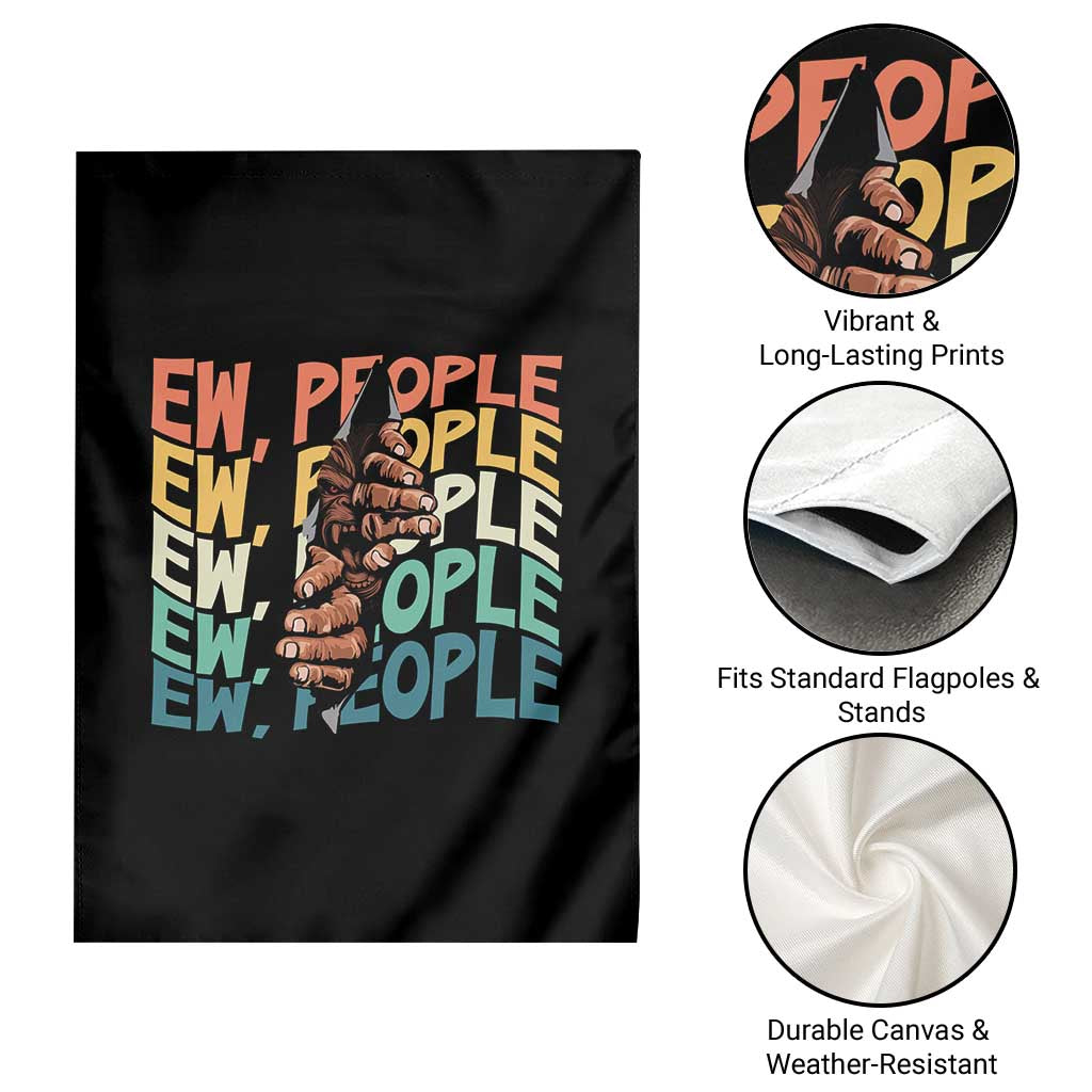Ew People Hater Garden Flag Funny Bigfoot Sarcastic Quote TS12 Print Your Wear