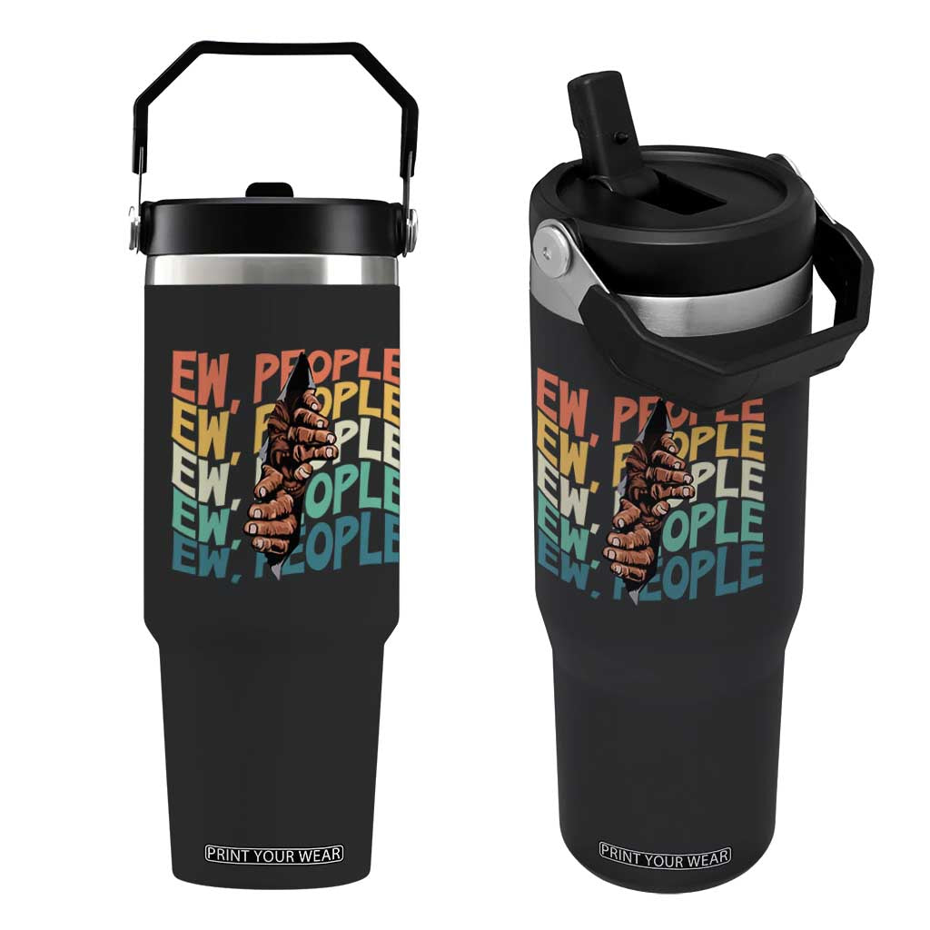 Ew People Hater Flip Straw Tumbler Funny Bigfoot Sarcastic Quote TS12 One Size: 30 oz Black Print Your Wear