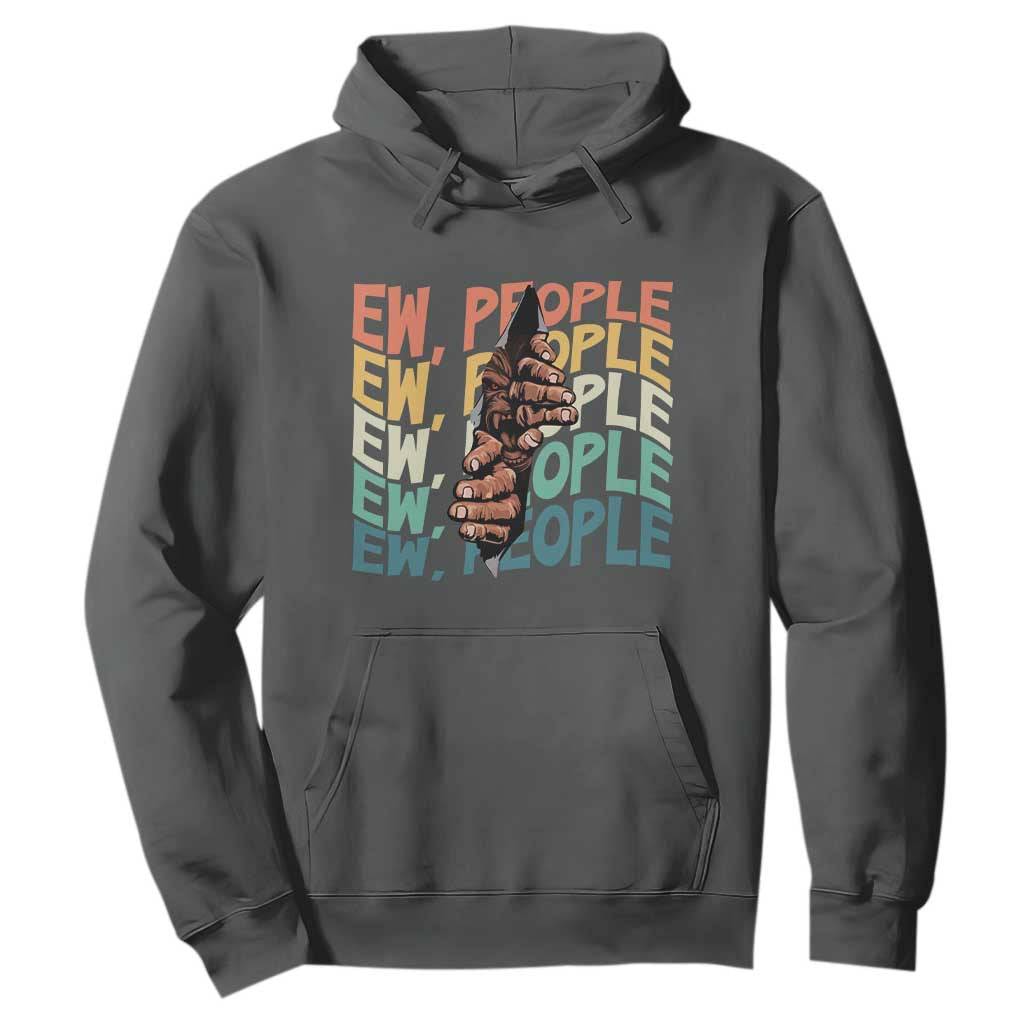 Ew People Hater Hoodie Funny Bigfoot Sarcastic Quote TS12 Dark Heather Print Your Wear