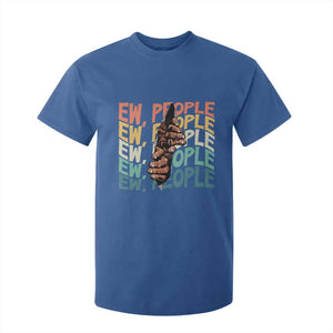 Ew People Hater T Shirt For Kid Funny Bigfoot Sarcastic Quote TS12 Royal Blue Print Your Wear