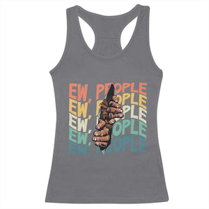 Ew People Hater Racerback Tank Top Funny Bigfoot Sarcastic Quote TS12 Charcoal Print Your Wear