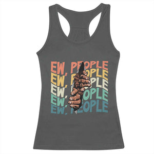 Ew People Hater Racerback Tank Top Funny Bigfoot Sarcastic Quote TS12 Dark Heather Print Your Wear