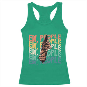 Ew People Hater Racerback Tank Top Funny Bigfoot Sarcastic Quote TS12 Irish Green Print Your Wear