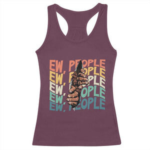 Ew People Hater Racerback Tank Top Funny Bigfoot Sarcastic Quote TS12 Maroon Print Your Wear