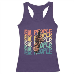 Ew People Hater Racerback Tank Top Funny Bigfoot Sarcastic Quote TS12 Purple Print Your Wear