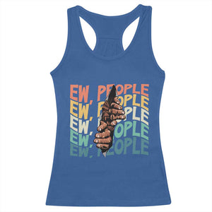 Ew People Hater Racerback Tank Top Funny Bigfoot Sarcastic Quote TS12 Royal Blue Print Your Wear
