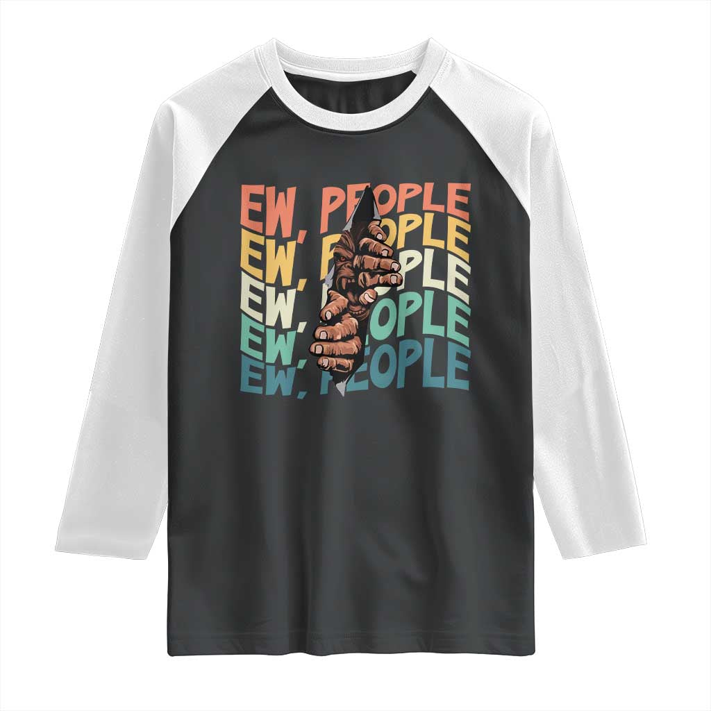 Ew People Hater Raglan Shirt Funny Bigfoot Sarcastic Quote - Print Your Wear