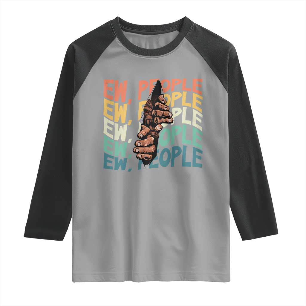 Ew People Hater Raglan Shirt Funny Bigfoot Sarcastic Quote TS12 Sport Gray Black Print Your Wear
