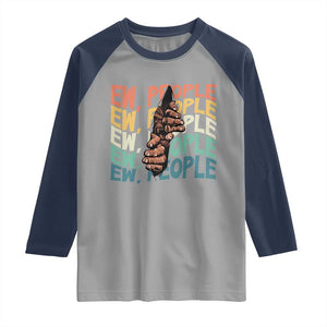 Ew People Hater Raglan Shirt Funny Bigfoot Sarcastic Quote TS12 Sport Gray Navy Print Your Wear