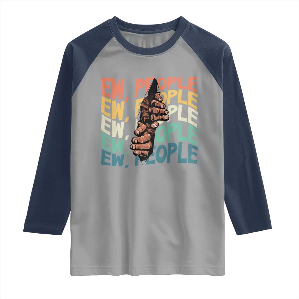 Ew People Hater Raglan Shirt Funny Bigfoot Sarcastic Quote TS12 Sport Gray Navy Print Your Wear
