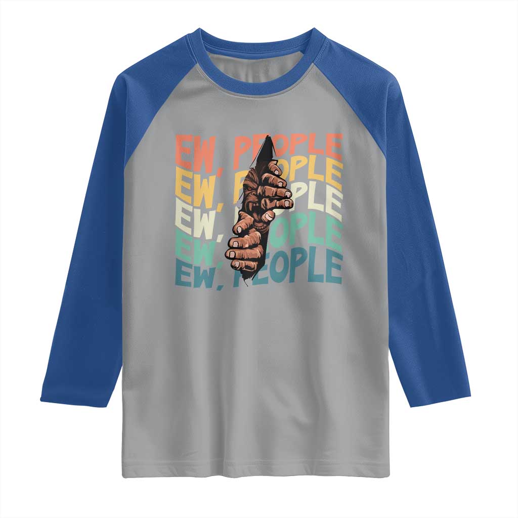 Ew People Hater Raglan Shirt Funny Bigfoot Sarcastic Quote TS12 Sport Gray Royal Print Your Wear