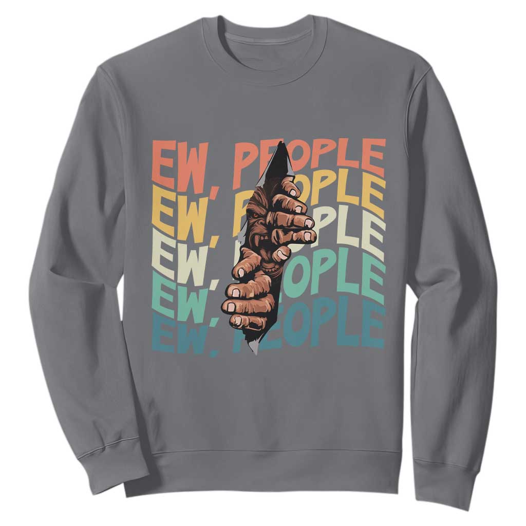 Ew People Hater Sweatshirt Funny Bigfoot Sarcastic Quote TS12 Charcoal Print Your Wear