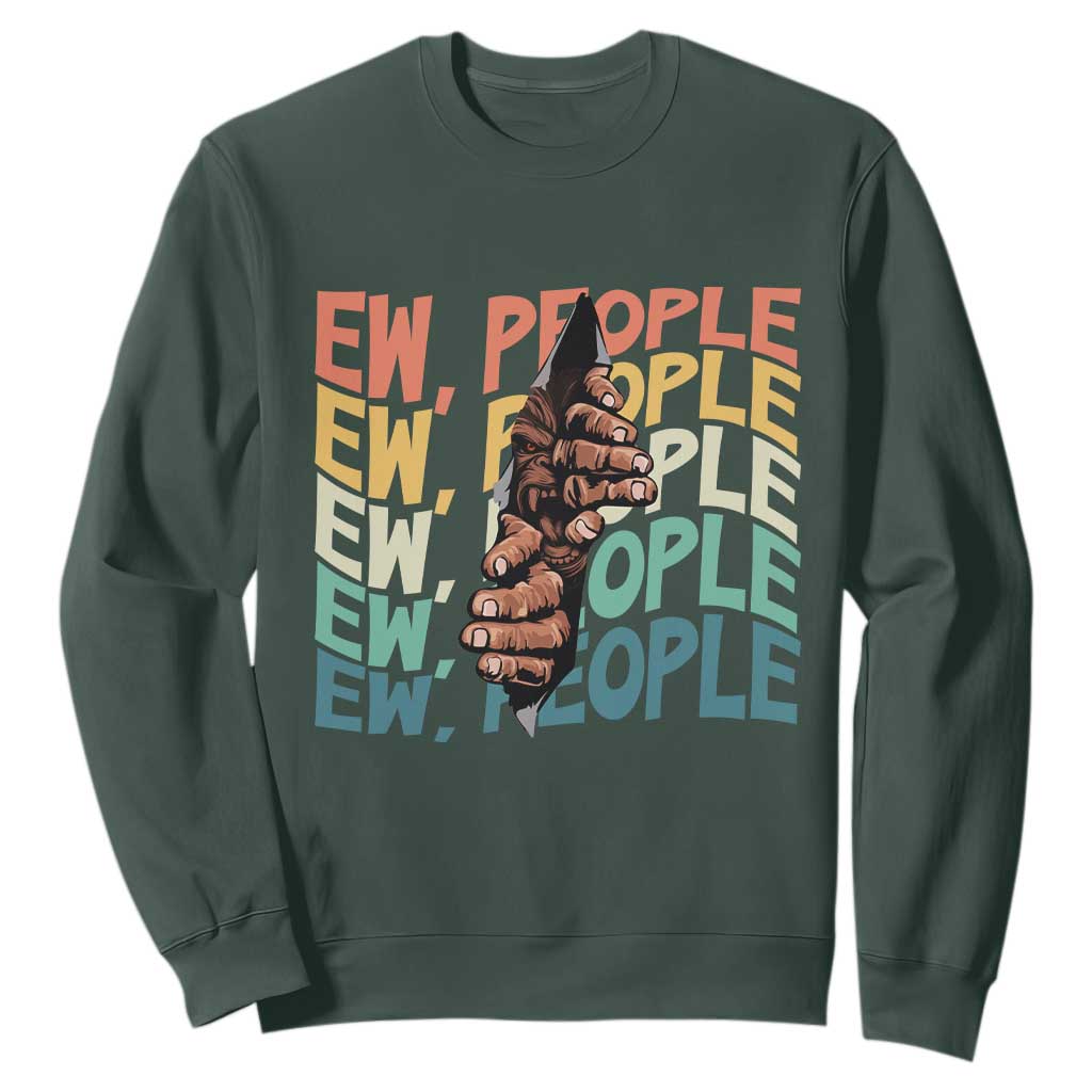 Ew People Hater Sweatshirt Funny Bigfoot Sarcastic Quote TS12 Dark Forest Green Print Your Wear