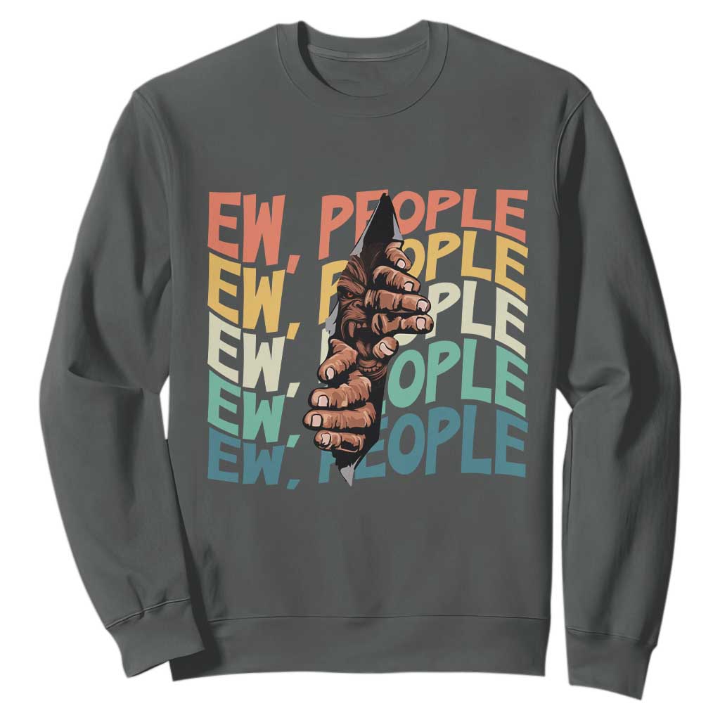 Ew People Hater Sweatshirt Funny Bigfoot Sarcastic Quote TS12 Dark Heather Print Your Wear