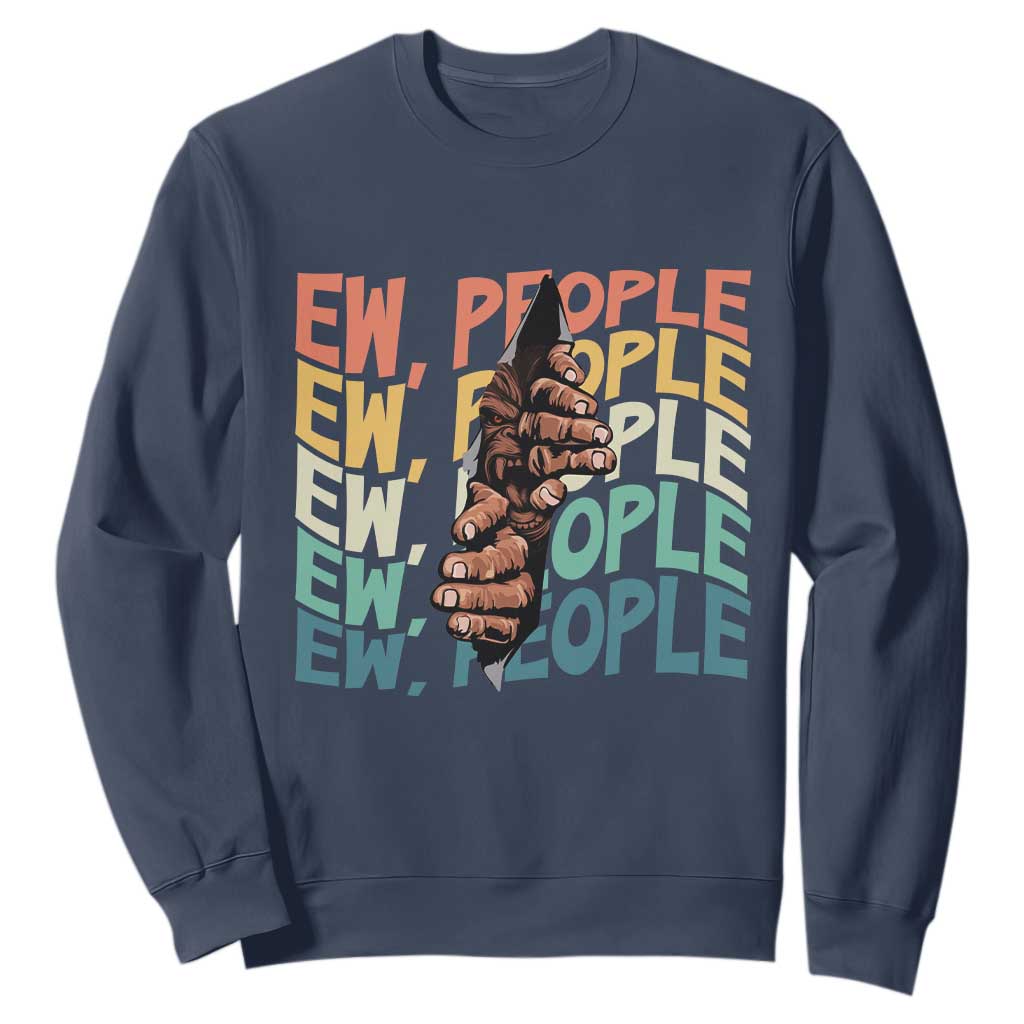 Ew People Hater Sweatshirt Funny Bigfoot Sarcastic Quote TS12 Navy Print Your Wear
