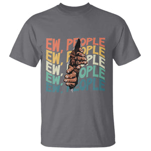 Ew People Hater T Shirt Funny Bigfoot Sarcastic Quote TS12 Charcoal Print Your Wear
