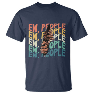 Ew People Hater T Shirt Funny Bigfoot Sarcastic Quote TS12 Navy Print Your Wear