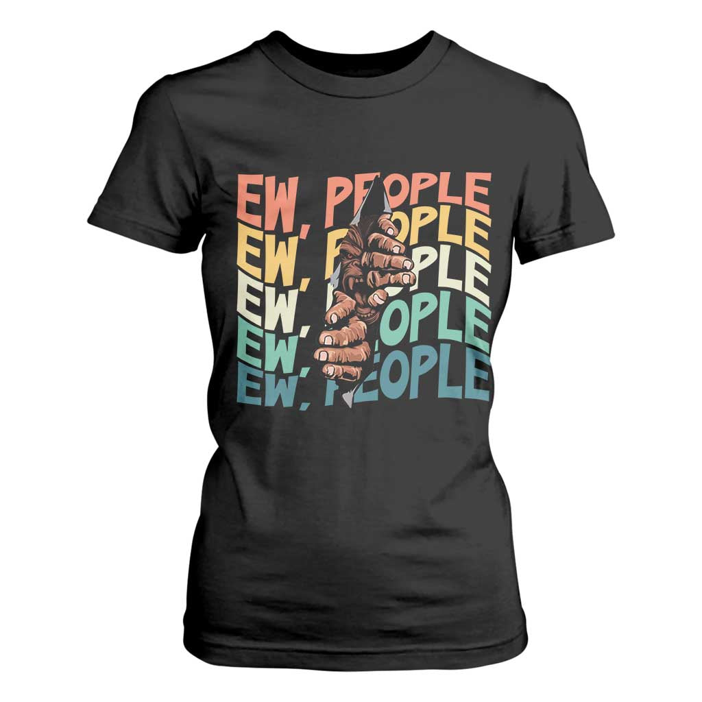 Ew People Hater T Shirt For Women Funny Bigfoot Sarcastic Quote - Print Your Wear