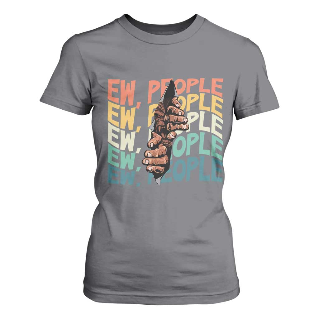 Ew People Hater T Shirt For Women Funny Bigfoot Sarcastic Quote TS12 Charcoal Print Your Wear