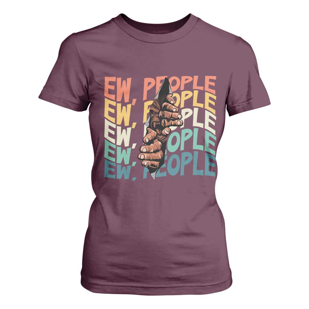 Ew People Hater T Shirt For Women Funny Bigfoot Sarcastic Quote TS12 Maroon Print Your Wear