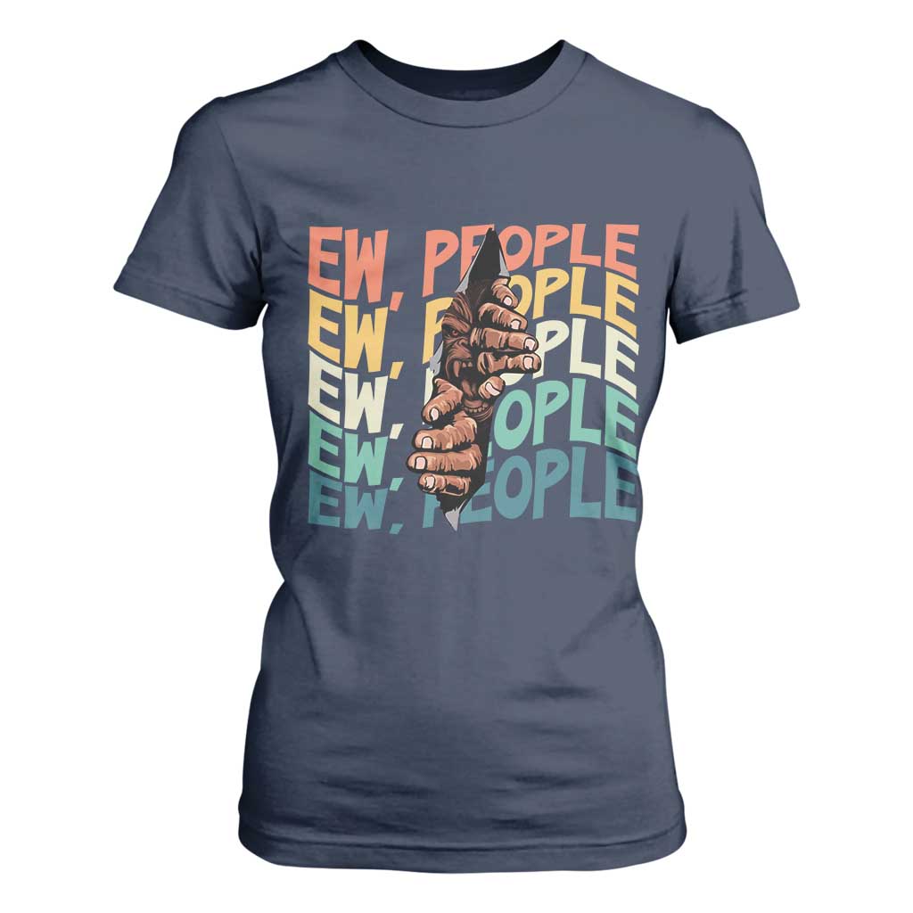 Ew People Hater T Shirt For Women Funny Bigfoot Sarcastic Quote TS12 Navy Print Your Wear