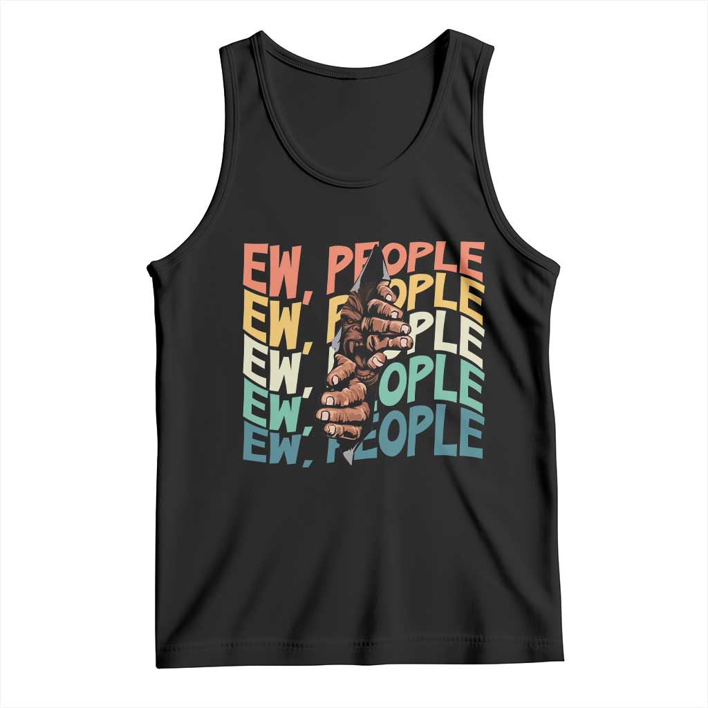 Ew People Hater Tank Top Funny Bigfoot Sarcastic Quote - Print Your Wear